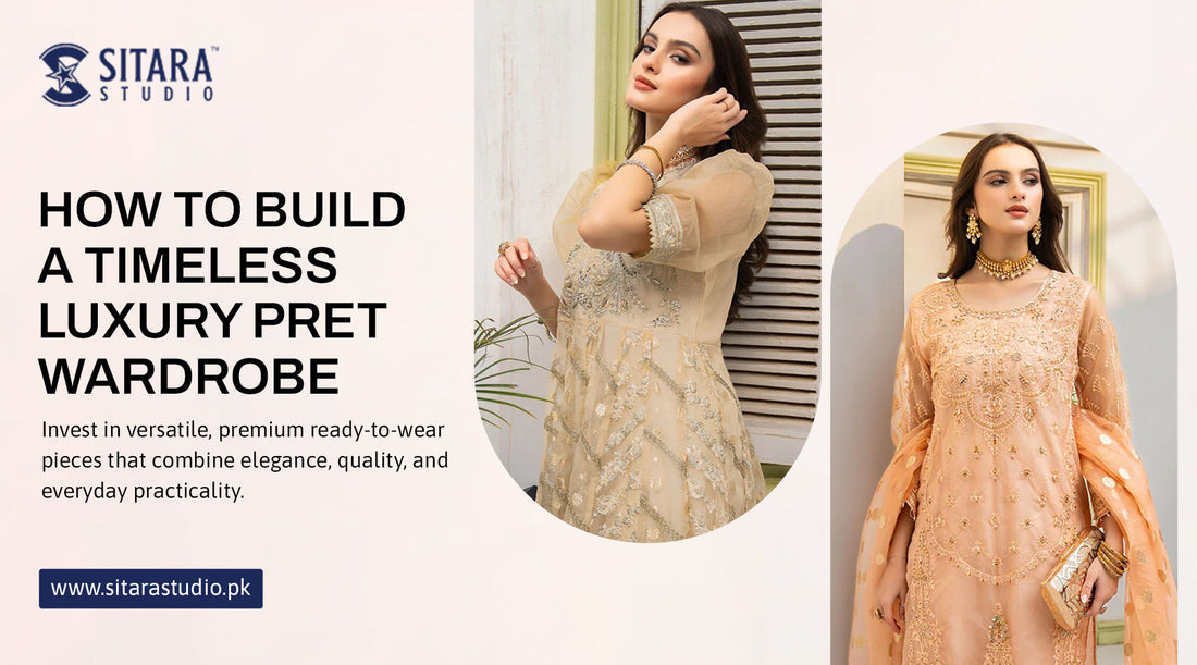 How to Build a Luxury Pret Wardrobe